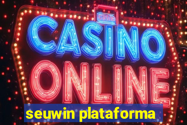 seuwin plataforma