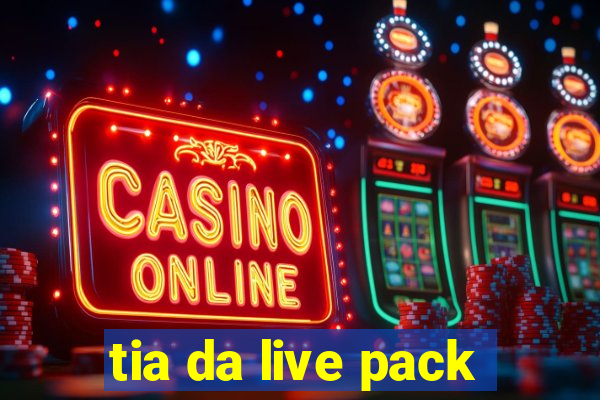 tia da live pack