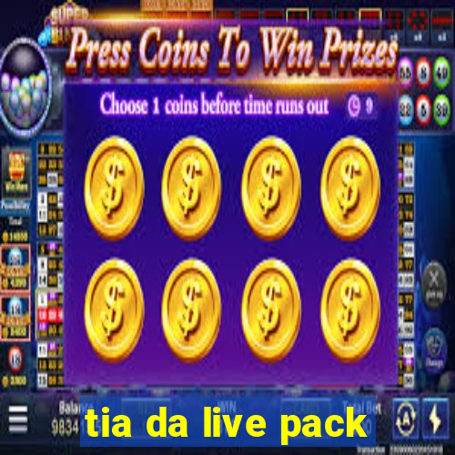 tia da live pack