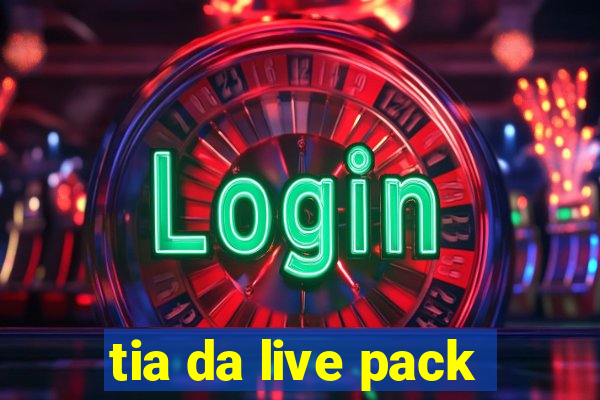 tia da live pack