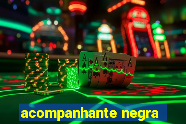 acompanhante negra