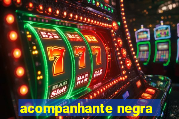 acompanhante negra