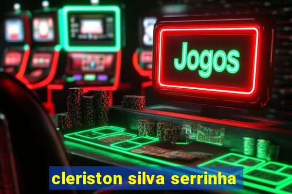 cleriston silva serrinha