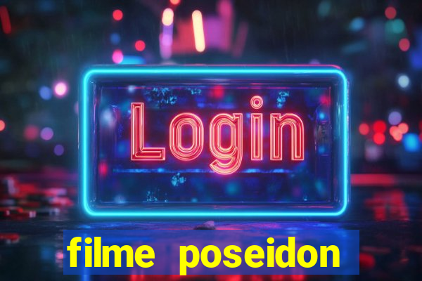 filme poseidon completo dublado