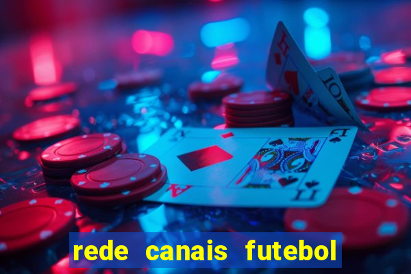 rede canais futebol ao vivo