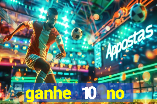 ganhe 10 no cadastro bet