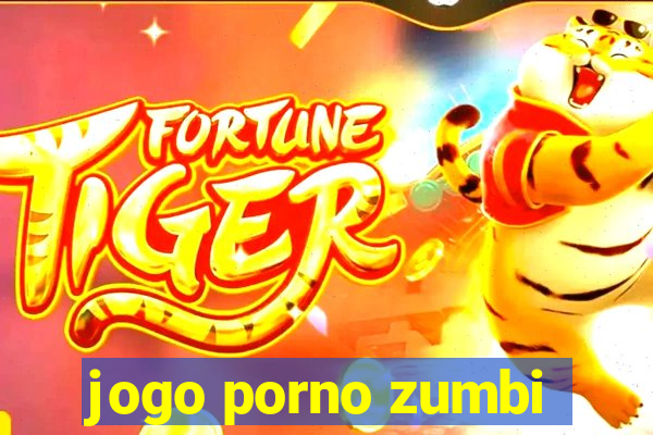 jogo porno zumbi