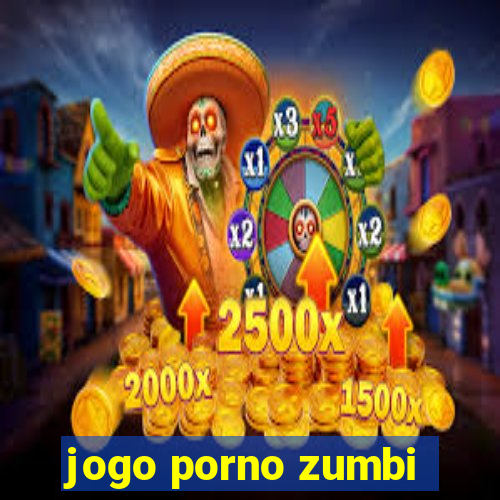 jogo porno zumbi