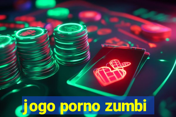 jogo porno zumbi