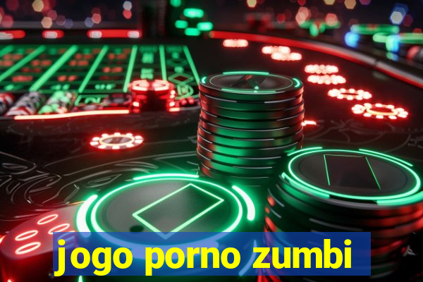 jogo porno zumbi