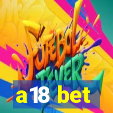 a18 bet