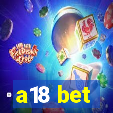 a18 bet