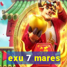 exu 7 mares