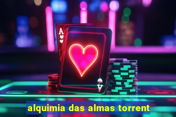 alquimia das almas torrent