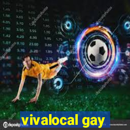 vivalocal gay