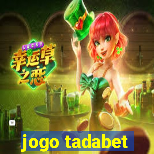 jogo tadabet