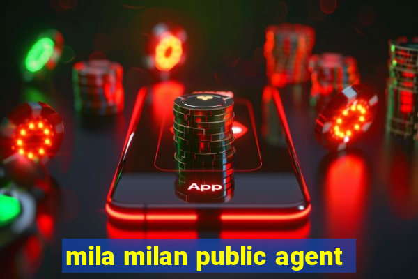 mila milan public agent