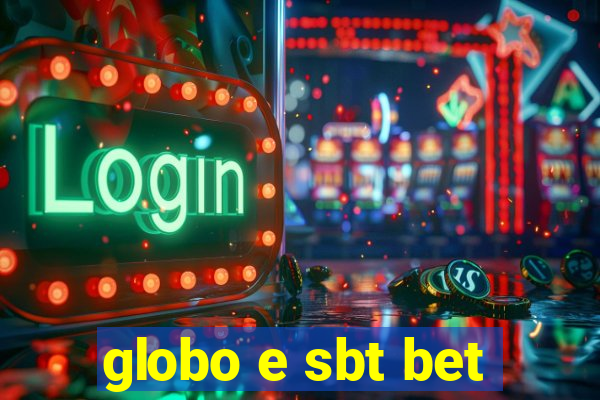 globo e sbt bet