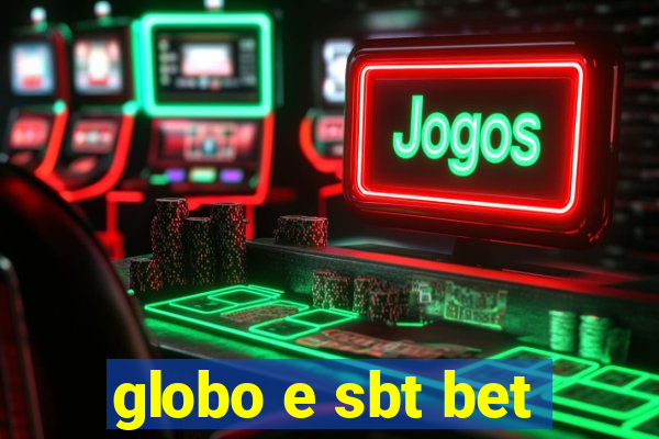 globo e sbt bet