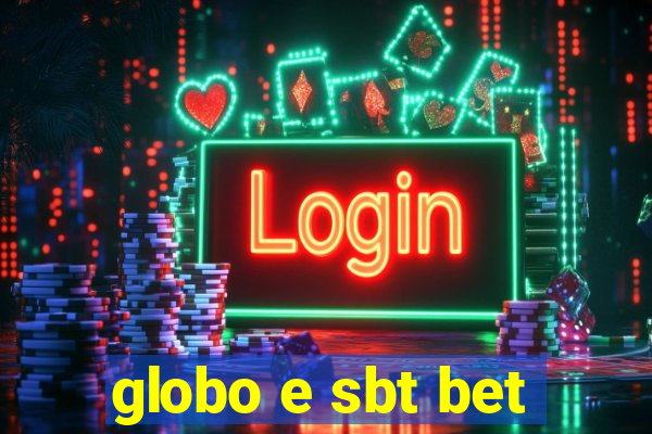 globo e sbt bet