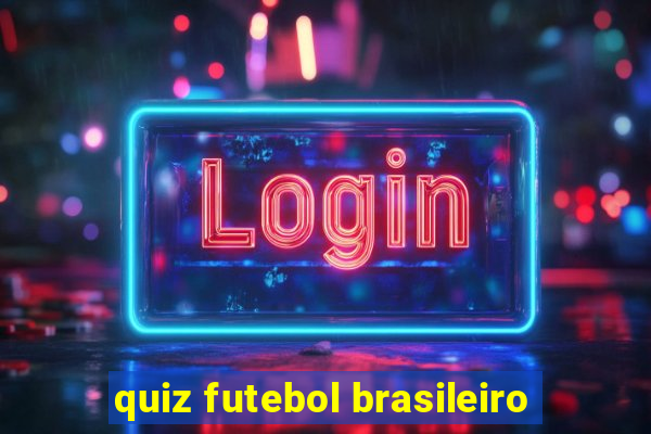 quiz futebol brasileiro