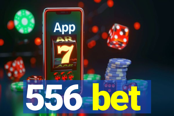 556 bet