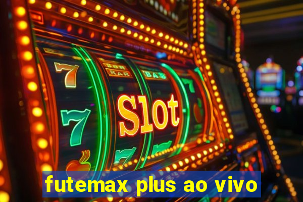 futemax plus ao vivo