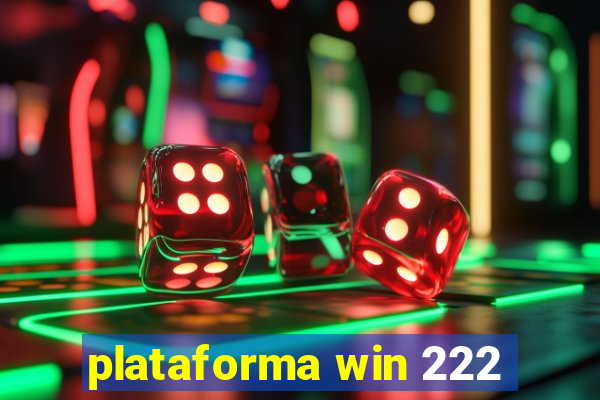 plataforma win 222