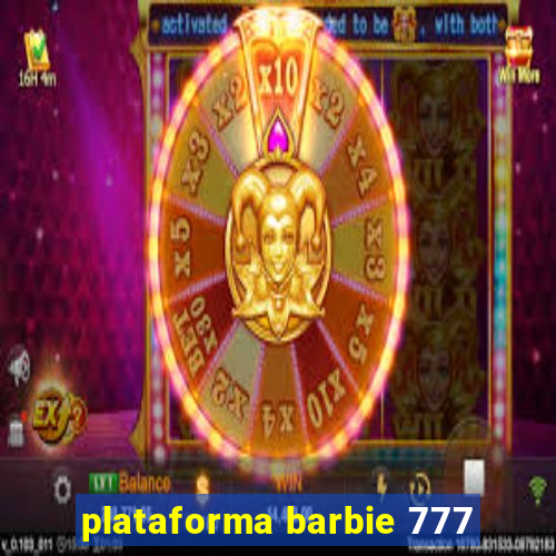 plataforma barbie 777