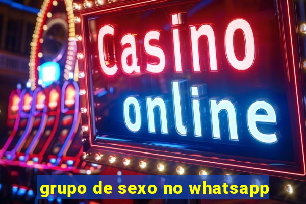 grupo de sexo no whatsapp