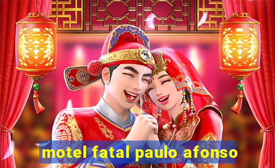 motel fatal paulo afonso