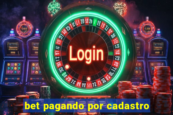 bet pagando por cadastro