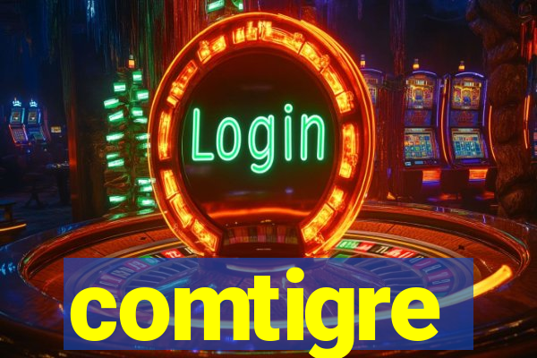 comtigre