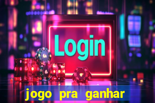 jogo pra ganhar dinheiro sem depositar