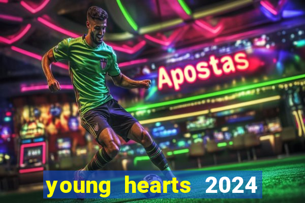 young hearts 2024 online legendado