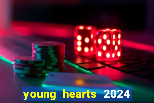 young hearts 2024 online legendado