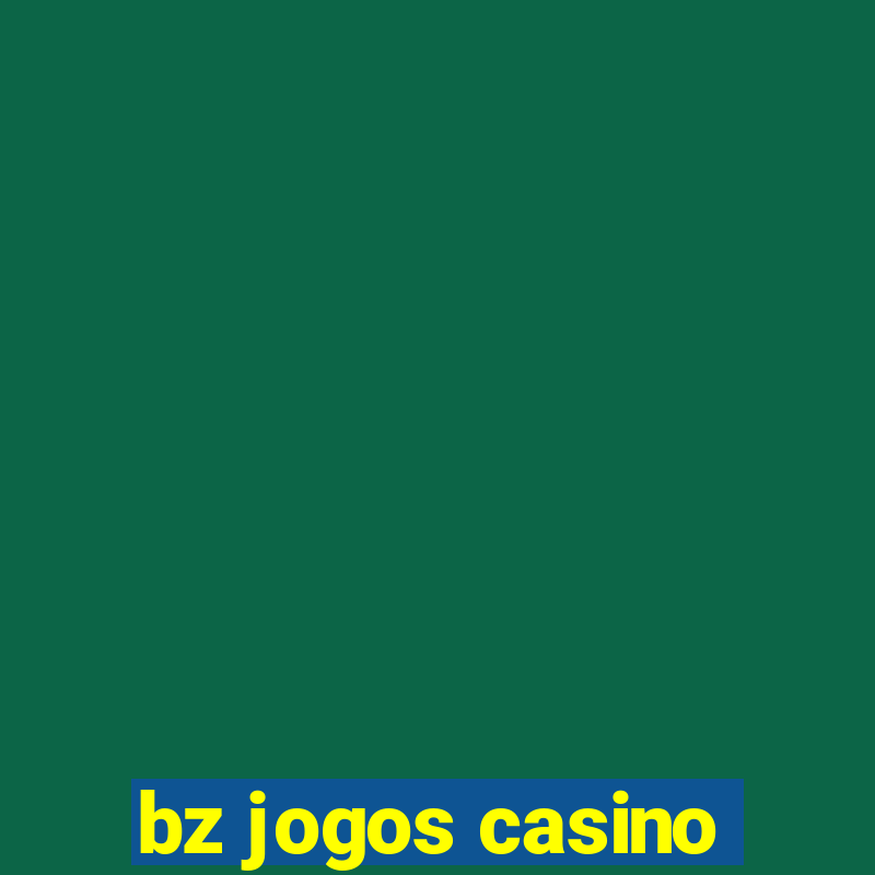 bz jogos casino