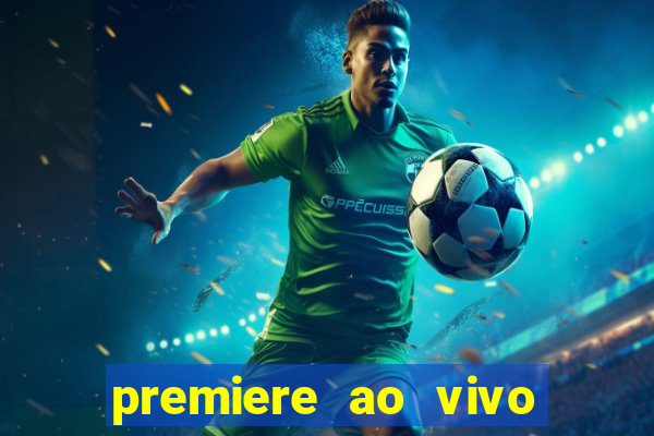 premiere ao vivo gratis fluminense