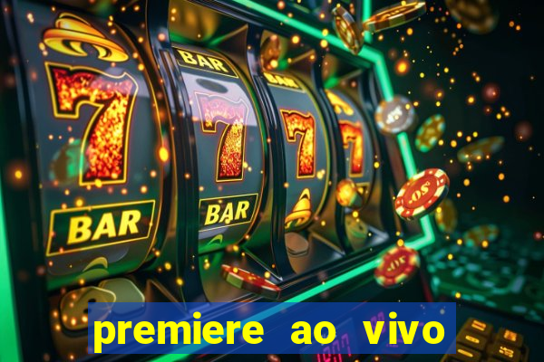 premiere ao vivo gratis fluminense