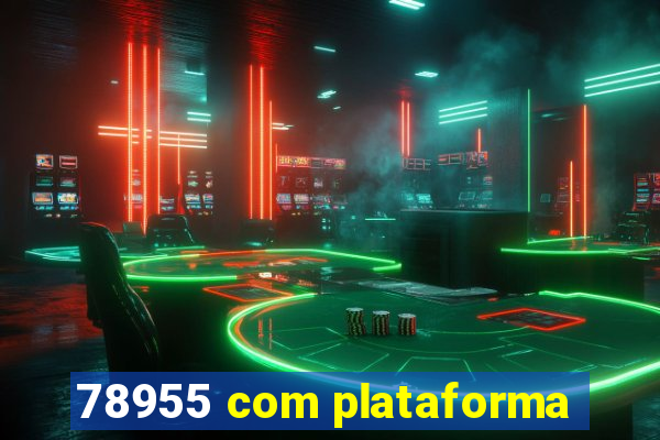 78955 com plataforma