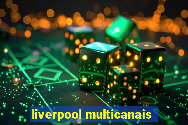 liverpool multicanais