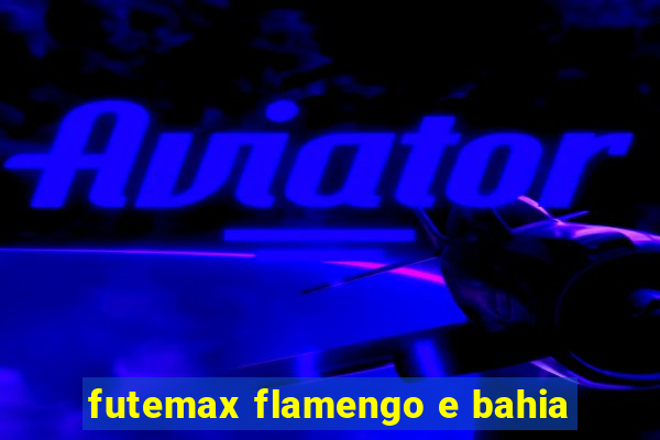 futemax flamengo e bahia