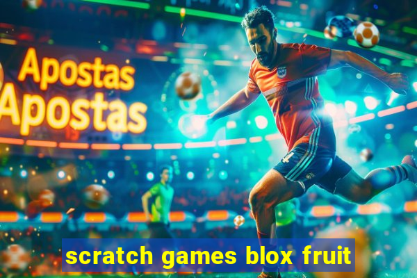 scratch games blox fruit