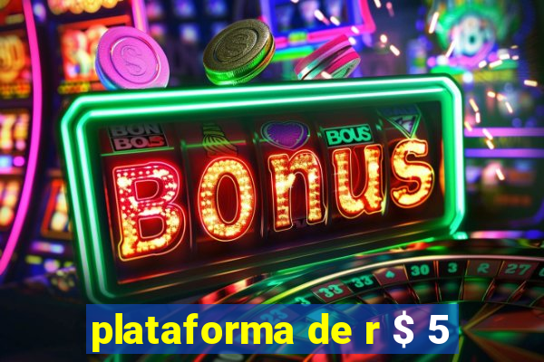 plataforma de r $ 5