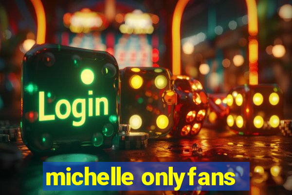 michelle onlyfans