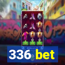 336 bet