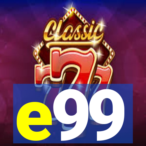 e99