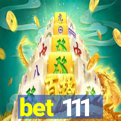 bet 111