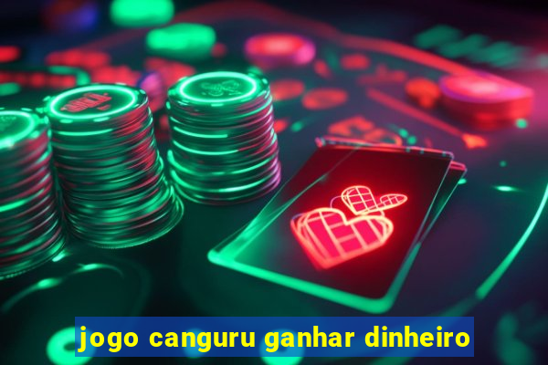 jogo canguru ganhar dinheiro