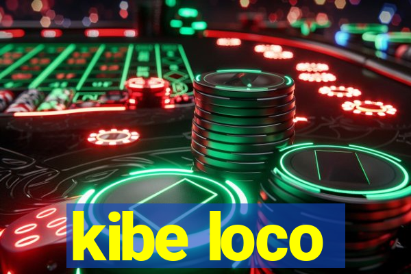 kibe loco